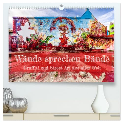 Wände sprechen Bände (hochwertiger Premium Wandkalender 2025 DIN A2 quer), Kunstdruck in Hochglanz: Graffiti und Street Art aus aller Welt – 10 Länder, 13 Geschichten (CALVENDO Orte) von Calvendo