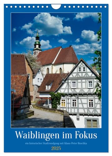 Waiblingen im Fokus (Wandkalender 2025 DIN A4 hoch), CALVENDO Monatskalender von CALVENDO