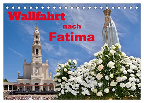 Wallfahrt nach Fatima (Tischkalender 2025 DIN A5 quer), CALVENDO Monatskalender von CALVENDO