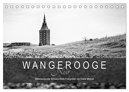 Wangerooge Noir (Tischkalender 2025 DIN A5 quer), CALVENDO Monatskalender von CALVENDO