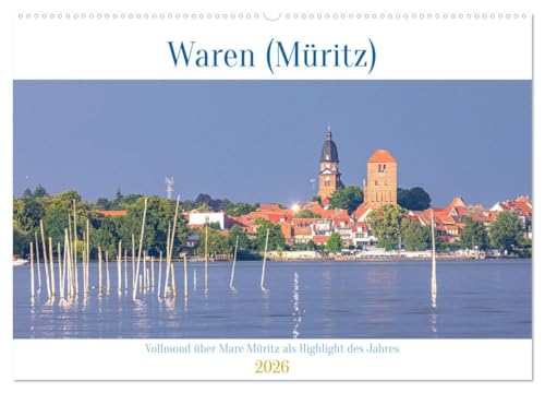 Waren (Müritz) in der Mecklenburgischen Seenplatte (Wandkalender 2026 DIN A2 quer), CALVENDO Monatskalender: Die schönsten Momente und Orte von Waren (Müritz). (CALVENDO Orte) von Calvendo