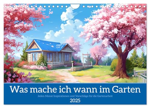 Was mache ich wann im Garten (Wandkalender 2025 DIN A4 quer), CALVENDO Monatskalender von CALVENDO