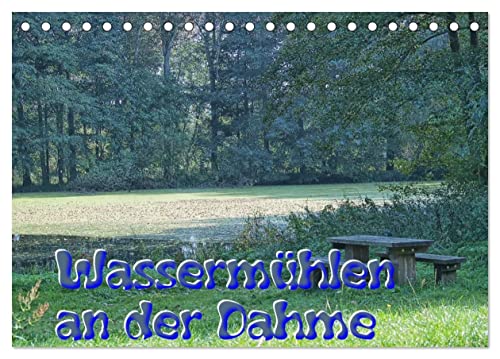 Wassermühlen an der Dahme (Tischkalender 2025 DIN A5 quer), CALVENDO Monatskalender von CALVENDO