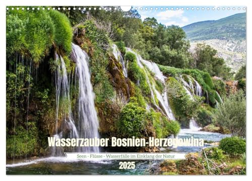 Wasserzauber Bosnien-Herzegowina (Wandkalender 2025 DIN A3 quer), CALVENDO Monatskalender von CALVENDO