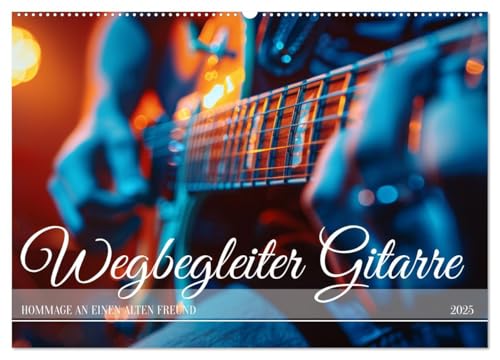 Wegbegleiter Gitarre (Wandkalender 2025 DIN A2 quer), CALVENDO Monatskalender von CALVENDO