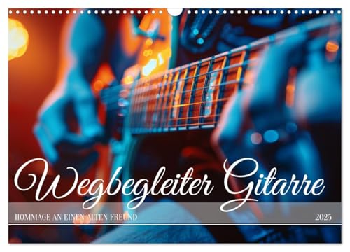 Wegbegleiter Gitarre (Wandkalender 2025 DIN A3 quer), CALVENDO Monatskalender von CALVENDO
