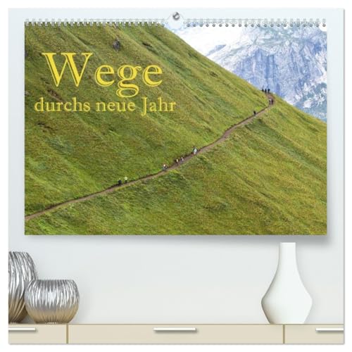 Wege durchs neue Jahr (hochwertiger Premium Wandkalender 2026 DIN A2 quer), Kunstdruck in Hochglanz von CALVENDO