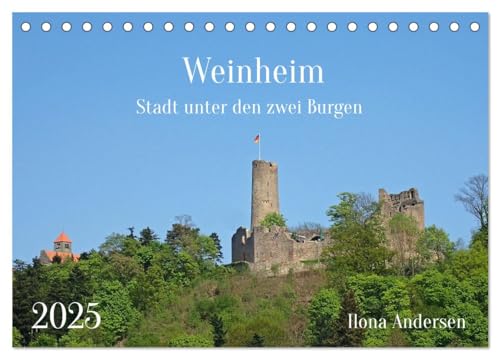 Weinheim - Stadt unter den zwei Burgen (Tischkalender 2025 DIN A5 quer), CALVENDO Monatskalender: Die große Kreisstadt Weinheim besticht durch ihr ... und wunderschöner Natur. (CALVENDO Orte) von CALVENDO