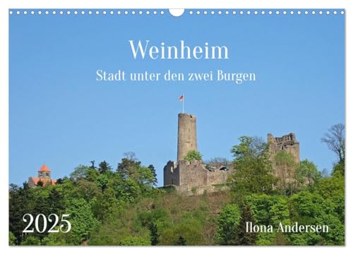 Weinheim - Stadt unter den zwei Burgen (Wandkalender 2025 DIN A3 quer), CALVENDO Monatskalender: Die große Kreisstadt Weinheim besticht durch ihr ... und wunderschöner Natur. (CALVENDO Orte) von CALVENDO