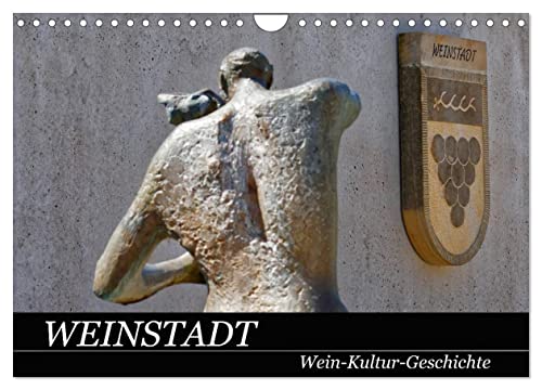 Weinstadt Wein-Kultur-Geschichte (Wandkalender 2025 DIN A4 quer), CALVENDO Monatskalender von CALVENDO