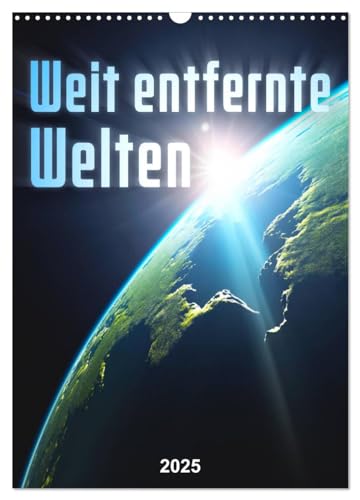 Weit entfernte Welten (Wandkalender 2025 DIN A3 hoch), CALVENDO Monatskalender von CALVENDO