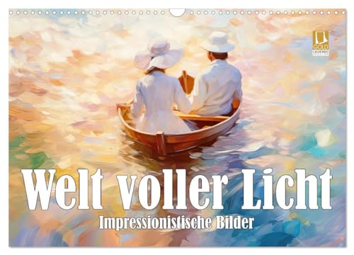 Welt voller Licht Impressionistische Bilder (Wandkalender 2025 DIN A3 quer), CALVENDO Monatskalender von CALVENDO