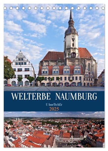 Welterbe Naumburg (Tischkalender 2025 DIN A5 hoch), CALVENDO Monatskalender von CALVENDO