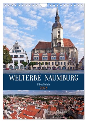Welterbe Naumburg (Wandkalender 2025 DIN A4 hoch), CALVENDO Monatskalender von CALVENDO