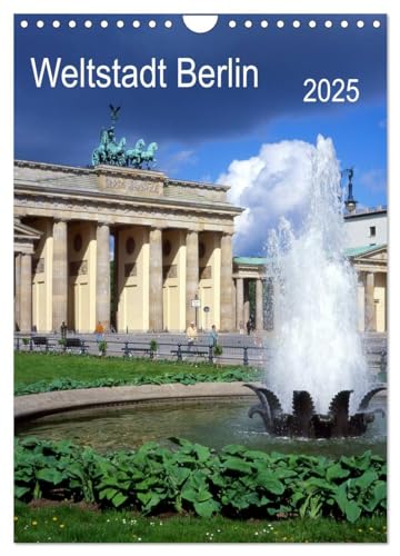 Weltstadt Berlin (Wandkalender 2025 DIN A4 hoch), CALVENDO Monatskalender von CALVENDO