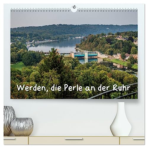Werden, die Perle an der Ruhr (hochwertiger Premium Wandkalender 2025 DIN A2 quer), Kunstdruck in Hochglanz: Fotos aus Essen-Werden (CALVENDO Orte) von Calvendo