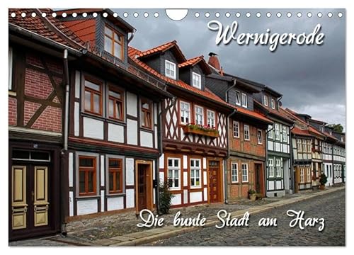 Wernigerode (Wandkalender 2026 DIN A4 quer), CALVENDO Monatskalender: Die bunte Stadt am Harz (CALVENDO Orte) von Calvendo
