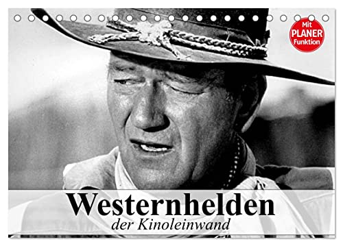 Westernhelden der Kinoleinwand (Tischkalender 2025 DIN A5 quer), CALVENDO Monatskalender von CALVENDO