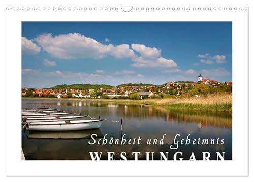 Westungarn - Schönheit und Geheimnis (Wandkalender 2026 DIN A3 quer), CALVENDO Monatskalender: Westungarn bezaubert mit historischen Städten, ... und herrlicher Natur (CALVENDO Natur) von Calvendo