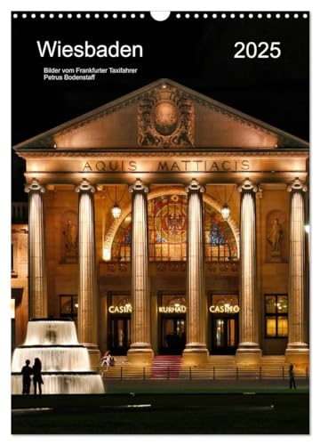 Wiesbaden Kalender 2025 Bilder vom Frankfurter Taxifahrer Petrus (Wandkalender 2025 DIN A3 hoch), CALVENDO Monatskalender von CALVENDO