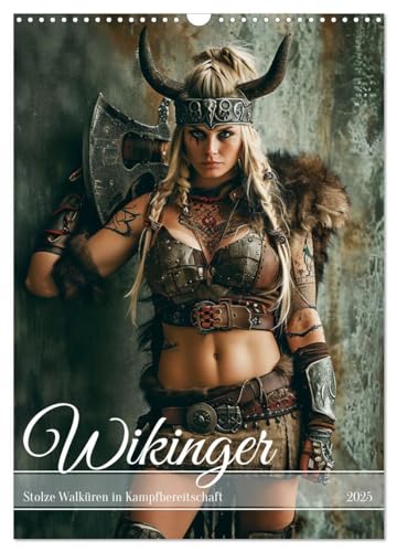 Wikinger - Stolze Walküren in Kampfbereitschaft (Wandkalender 2025 DIN A3 hoch), CALVENDO Monatskalender von CALVENDO