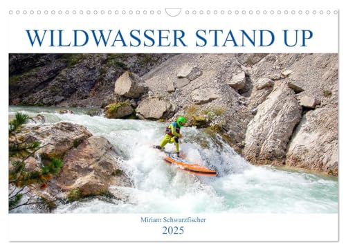 Wildwasser Stand up (Wandkalender 2025 DIN A3 quer), CALVENDO Monatskalender von CALVENDO