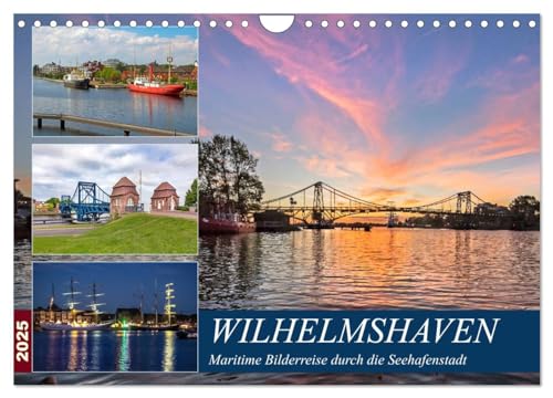 Wilhelmshaven, maritime Bilderreise (Wandkalender 2025 DIN A4 quer), CALVENDO Monatskalender von CALVENDO