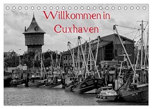 Willkommen in Cuxhaven (Tischkalender 2025 DIN A5 quer), CALVENDO Monatskalender von CALVENDO