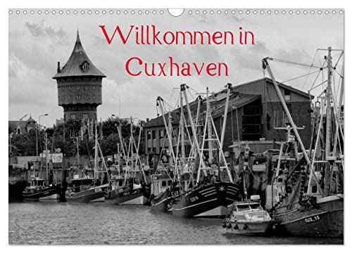 Willkommen in Cuxhaven (Wandkalender 2025 DIN A3 quer), CALVENDO Monatskalender von CALVENDO
