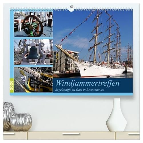 Windjammertreffen - Segelschiffe zu Gast in Bremerhaven (hochwertiger Premium Wandkalender 2026 DIN A2 quer), Kunstdruck in Hochglanz: Die Sail in ... sind hier zu sehen! (CALVENDO Mobilitaet) von Calvendo