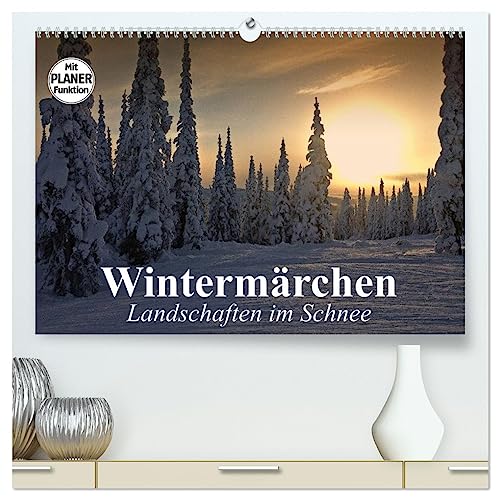 Wintermärchen. Landschaften im Schnee (hochwertiger Premium Wandkalender 2025 DIN A2 quer), Kunstdruck in Hochglanz von CALVENDO