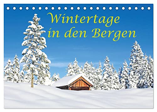 Wintertage in den Bergen (Tischkalender 2025 DIN A5 quer), CALVENDO Monatskalender: Stimmungsvolle Motive der kalten Jahreszeit (CALVENDO Natur) von Calvendo
