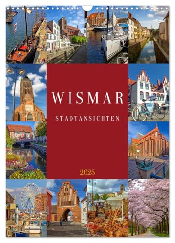 Wismar Stadtansichten (Wandkalender 2025 DIN A3 hoch), CALVENDO Monatskalender von CALVENDO