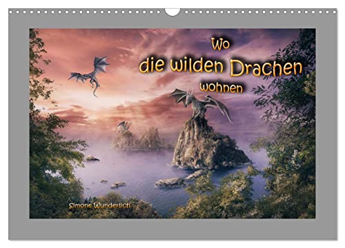 Wo die wilden Drachen wohnen (Wandkalender 2025 DIN A3 quer), CALVENDO Monatskalender von CALVENDO