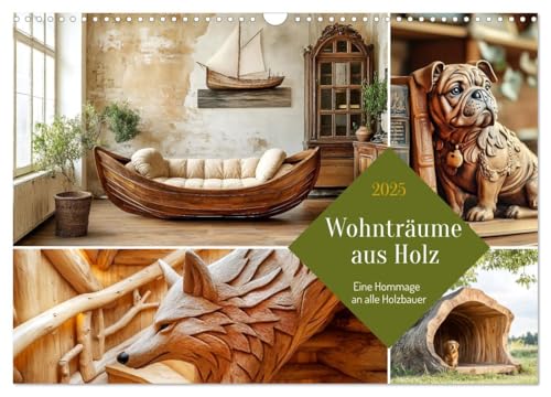 Wohnträume aus Holz (Wandkalender 2025 DIN A3 quer), CALVENDO Monatskalender von CALVENDO