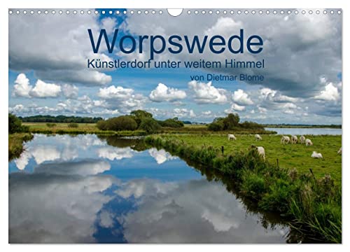 Worpswede - Künstlerdorf unter weitem Himmel (Wandkalender 2026 DIN A3 quer), CALVENDO Monatskalender: Worpswede, das Künstlerdorf mit dem endlos weiten Himmel (CALVENDO Orte) von Calvendo