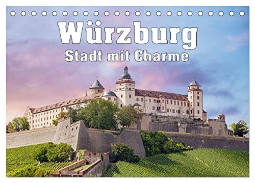 Würzburg - Stadt mit Charme (Tischkalender 2025 DIN A5 quer), CALVENDO Monatskalender von CALVENDO