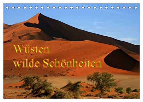 Wüsten, wilde Schönheiten (Tischkalender 2026 DIN A5 quer), CALVENDO Monatskalender: Wüsten, wilde Schönheiten, Dünen, Tal des Todes (CALVENDO Natur) von Calvendo