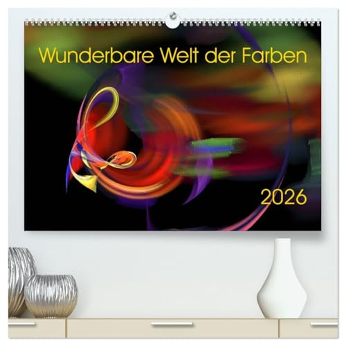 Wunderbare Welt der Farben 2026 (hochwertiger Premium Wandkalender 2026 DIN A2 quer), Kunstdruck in Hochglanz: Farbenfrohe Digitale Kunst (CALVENDO Kunst) von CALVENDO