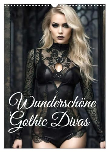 Wunderschöne Gothic Divas (Wandkalender 2025 DIN A3 hoch), CALVENDO Monatskalender von CALVENDO