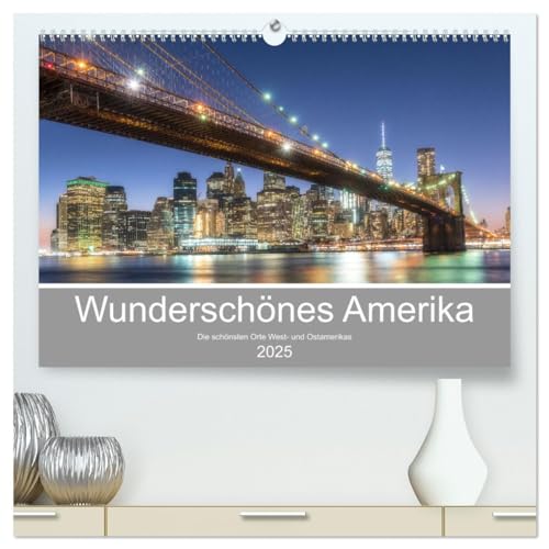 Wunderschönes Amerika (hochwertiger Premium Wandkalender 2025 DIN A2 quer), Kunstdruck in Hochglanz von CALVENDO
