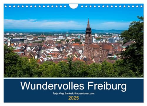 Wundervolles Freiburg (Wandkalender 2025 DIN A4 quer), CALVENDO Monatskalender von CALVENDO