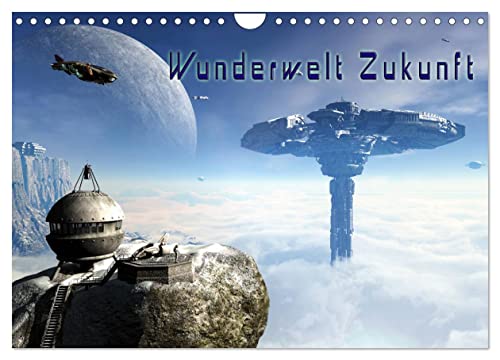 Wunderwelt Zukunft (Wandkalender 2025 DIN A4 quer), CALVENDO Monatskalender: Eine Bildgewaltige Reise in die Zukunft und zu fremden Welten. Ein ... Fan von Science Fiction. (CALVENDO Kunst) von CALVENDO