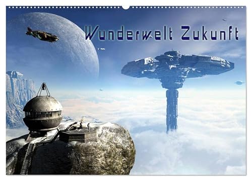 Wunderwelt Zukunft (Wandkalender 2026 DIN A2 quer), CALVENDO Monatskalender: Eine Bildgewaltige Reise in die Zukunft und zu fremden Welten. Ein ... Fan von Science Fiction. (CALVENDO Kunst) von Calvendo