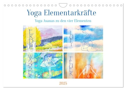 Yoga Elementarkräfte - Yoga Asanas zu den vier Elementen (Wandkalender 2025 DIN A4 quer), CALVENDO Monatskalender von CALVENDO