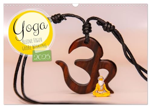 Yoga - Kleine Figur, große Wirkung (Wandkalender 2025 DIN A3 quer), CALVENDO Monatskalender von CALVENDO
