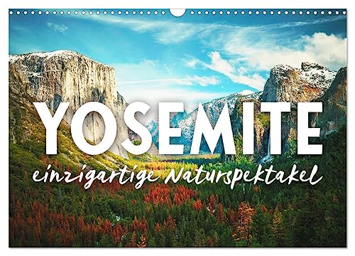 Yosemite - Einzigartige Naturspektakel (Wandkalender 2025 DIN A3 quer), CALVENDO Monatskalender von CALVENDO