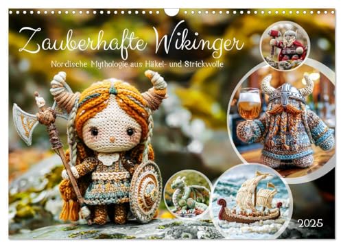 Zauberhafte Wikinger - Nordische Mythologie aus Häkel- und Strickwolle (Wandkalender 2025 DIN A3 quer), CALVENDO Monatskalender von CALVENDO