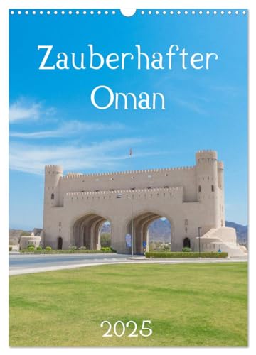 Zauberhafter Oman (Wandkalender 2025 DIN A3 hoch), CALVENDO Monatskalender von CALVENDO