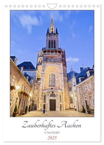 Zauberhaftes Aachen (Wandkalender 2025 DIN A4 hoch), CALVENDO Monatskalender von CALVENDO